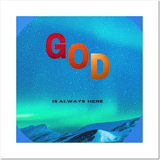 God is always here Posters and Art